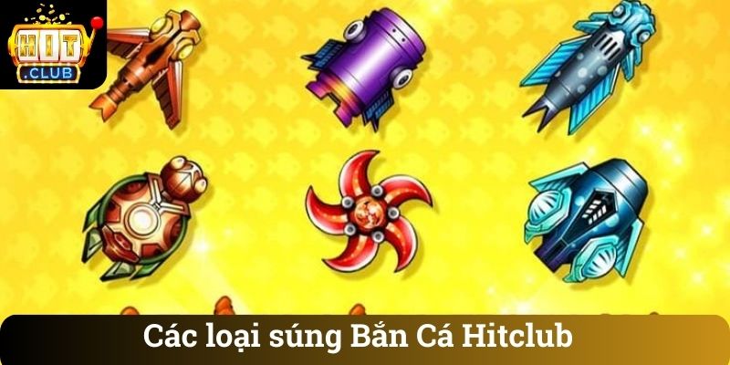 Cac loai sung Ban Ca Hitclub Các loại súng Bắn Cá Hitclub