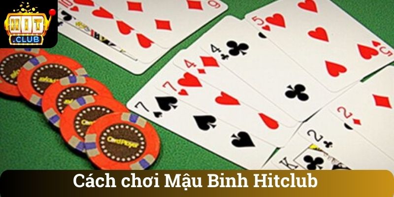 Cach choi Mau Binh Hitclub Cách chơi Mậu Binh Hitclub