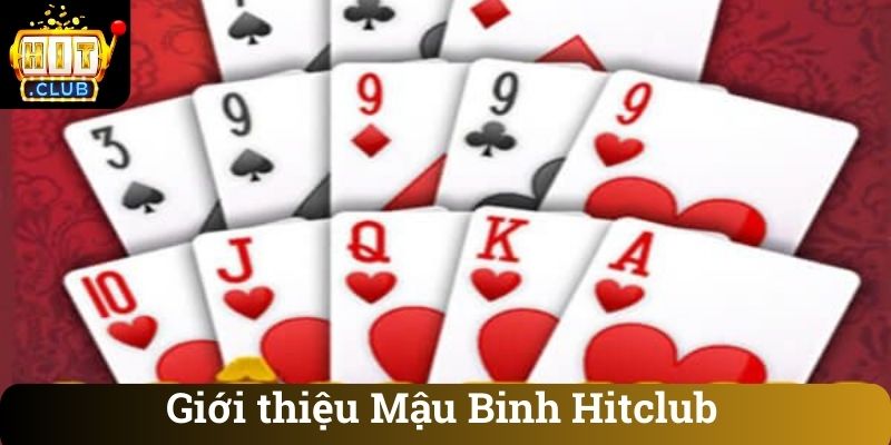 Gioi thieu Mau Binh Hitclub Giới thiệu Mậu Binh Hitclub