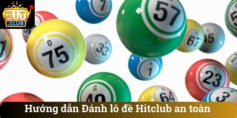 Huong dan Danh lo de Hitclub an toan Hướng dẫn Đánh lô đề Hitclub an toàn