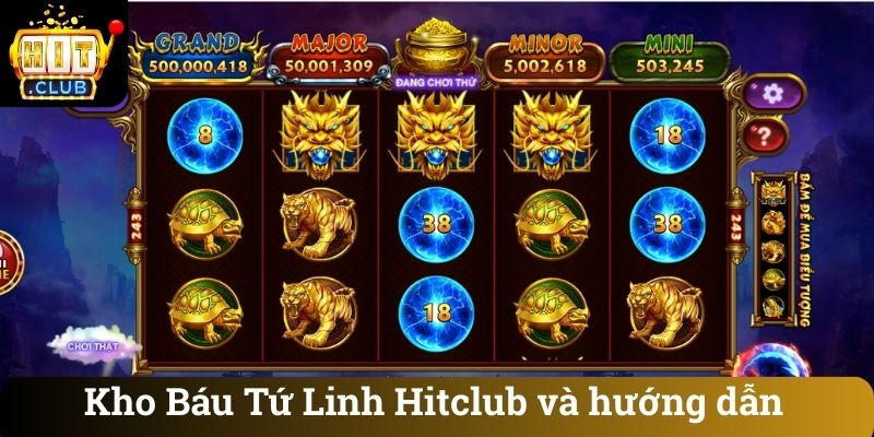 Kho Bau Tu Linh Hitclub va huong dan Kho Báu Tứ Linh Hitclub và hướng dẫn
