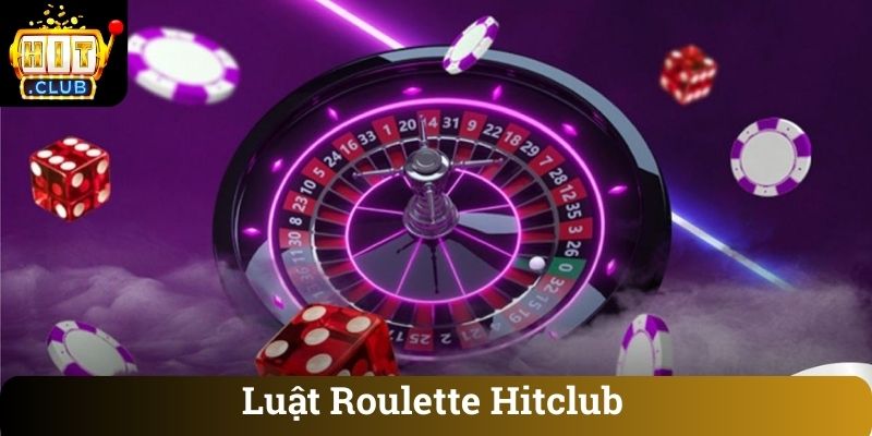 Luật Roulette Hitclub