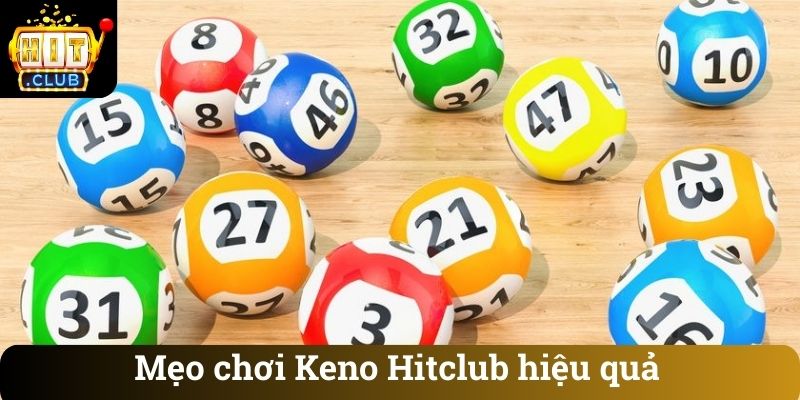 Meo choi Keno Hitclub hieu qua Mẹo chơi Keno Hitclub hiệu quả