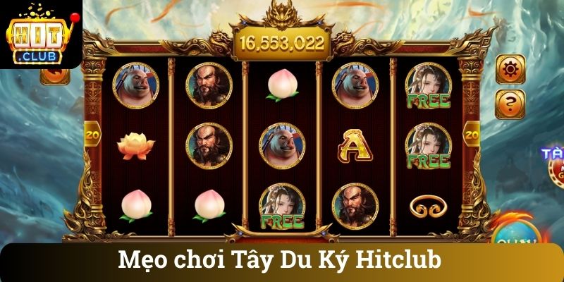 Meo choi Tay Du Ky Hitclub Mẹo chơi Tây Du Ký Hitclub