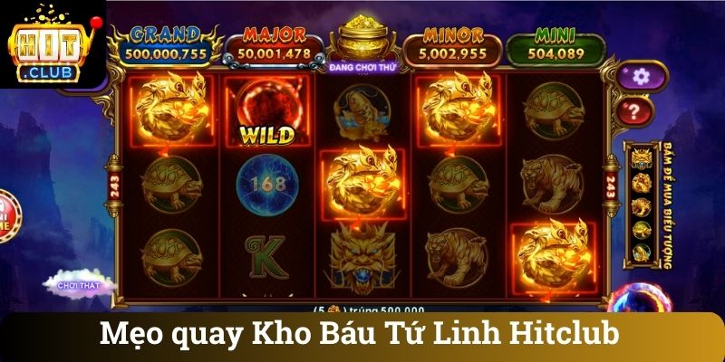 Meo quay Kho Bau Tu Linh Hitclub Mẹo quay Kho Báu Tứ Linh Hitclub