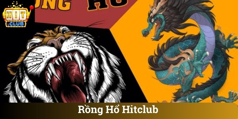 Rong Ho Hitclub Rồng Hổ Hitclub