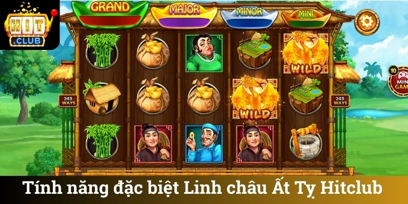 Tinh nang dac biet Linh chau At Ty Hitclub Tính năng đặc biệt Linh châu Ất Tỵ Hitclub